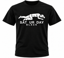 Load image into Gallery viewer, SAT UR DAY BLACK Tee Shirt