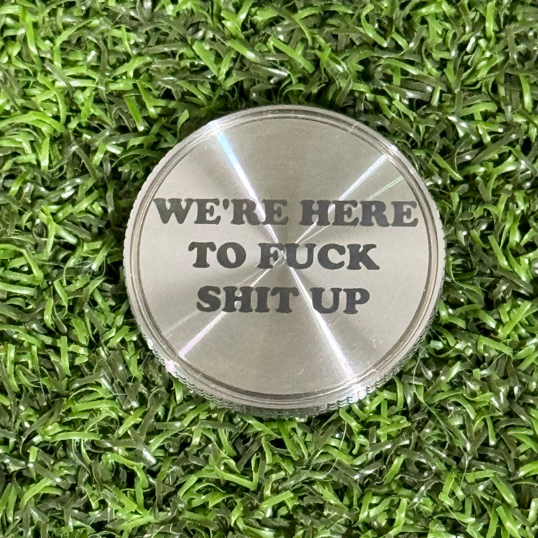 Step Brothers - We're Here to F*** S*** Up  Ball Marker